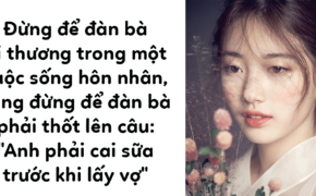 Thứ phụ nữ ngại nhất không phải là một ông chồng nghèo, họ sợ nhất vớ phải một anh đàn ông không chịu “cai sữa mẹ”!