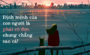 Định mệnh của mỗi chúng ta là phải cô đơn