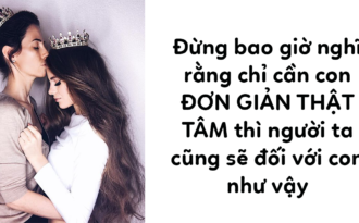 Này con gái, đừng khóc vì người không xứng đáng, ba mẹ sẽ đau lòng!