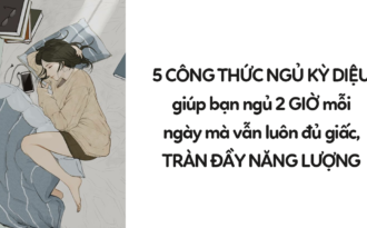 5 công thức ngủ kỳ diệu để bạn ngủ ít mà vẫn luôn đủ giấc, tràn đầy năng lượng