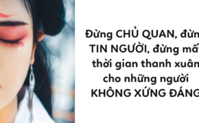 Những câu nói thâm và thấm về cuộc đời, chỉ đọc thôi cũng thấy mở mang đầu óc