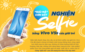 “Giải mã” cơn sốt nghiện selfie bằng điện thoại VIVO V5S của giới trẻ