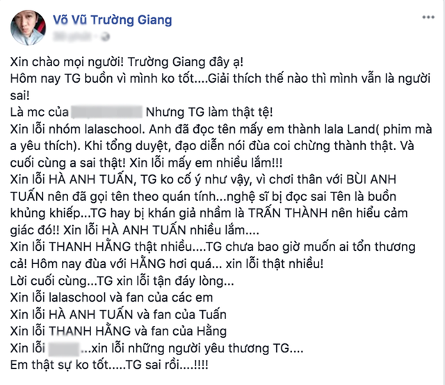 Nam MC Trường Giang sau đó đã phải xin lỗi trên trang cá nhân của mình về sự việc lần này. Nam diễn viên tự nhận mình làm không tốt, làm sai nên muốn gửi lời xin lỗi.