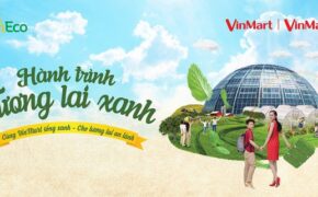 “Hành trình tương lai xanh” cùng VinMart & VinMart+