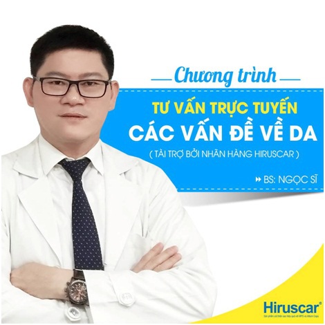 Hiruscar đang có chương trình tư vấn trực tuyến các vấn đề về da, các bạn hãy tham khảo: