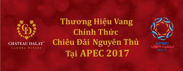 Chateau Dalat – thương hiệu vang chính thức của APEC 2017