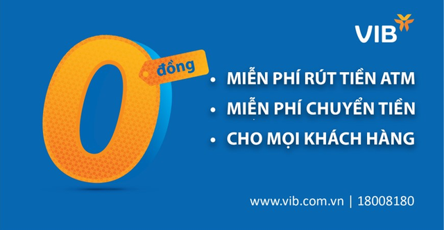 VIB miễn phí vô điều kiện toàn bộ phí rút tiền ATM và phí chuyển tiền - 1